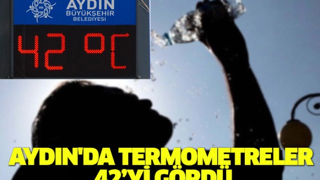 Aydın’da termometreler Eylül rekoru kırdı