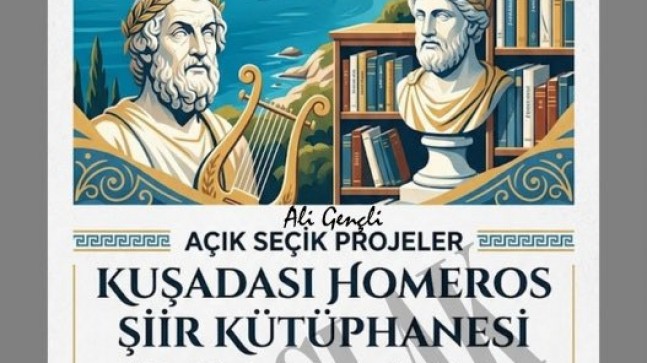 AÇIK SEÇİK PROJELER: “HOMEROS ŞİİR KÜTÜPHANESİ”